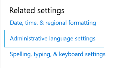 Selección de la Configuración administrativa del idioma para eliminar el idioma seleccionado en otras áreas de Windows