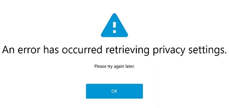Error message displayed while retrieving privacy settings